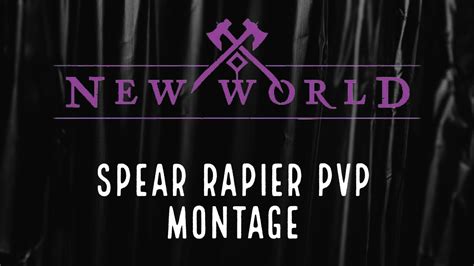 New World Spear Rapier PVP 1 V X Montage 2 YouTube