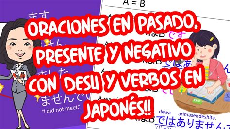 Oraciones En Pasado Presente Y Negativo Con Desu Y Verbos En Japon S