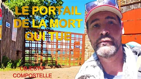 Objectif Compostelle Episode Le Portail De La Mort Qui Tue