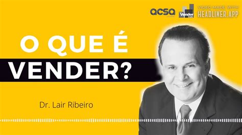 O Que é Vender Dicas De Vendas Como Vender Mais E Melhor Técnicas