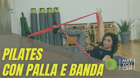 Pilates Con La Theraband E La Palla Per Gambe Braccia E Addome