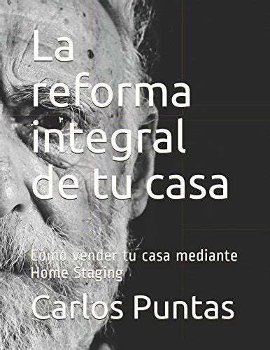 La reforma integral de tu casa Cómo vender tu casa mediante Home