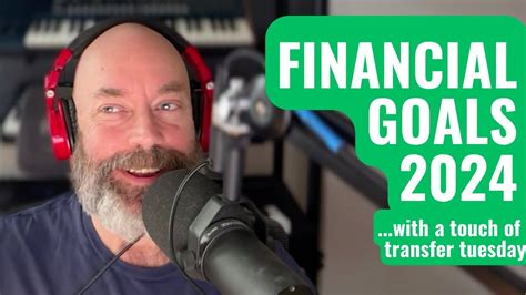 Jan 24 Week 2 2024 Financial Goals Transfer Tuesday Midlife