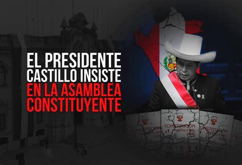 El Presidente Castillo Insiste En La Asamblea Constituyente El Montonero