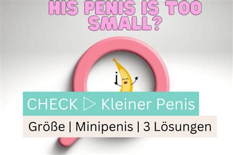 Kleiner Penis L Sung Bilder Minipenis M Glichkeiten