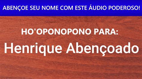 Ho oponopono Abençoado para HENRIQUE ABENÇOADO Áudio 108