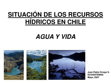 Ppt SituaciÓn De Los Recursos HÍdricos En Chile Agua Y Vida