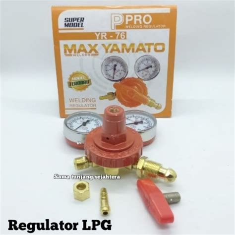 Jual REGULATOR LAS LPG MAX YAMATO YR 76 LPG GAS WELDING REGULATOR