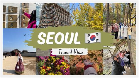 Seoul Travel Vlog 2023 N Seoul Tower Gyeongbokgung Palace Nami