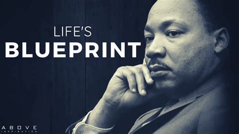 Lifes Blueprint Be The Best Of Whatever You Are Martin Luther King