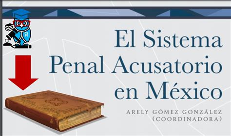 El Sistema Penal Acusatorio En México