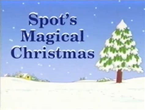 Spot's Magical Christmas - Christmas Specials Wiki