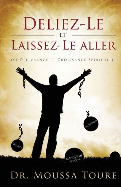 Deliez Le Et Laissez Le Aller By Moussa Toure Paperback Barnes Noble