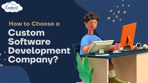 How To Choose A Custom Software Development Company Codinix