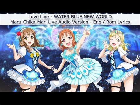 Water Blue New World Hanamaru Chika Mari Live Audio Version Eng Rom