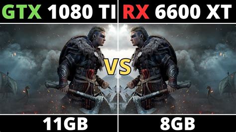 Gtx 1080 Ti Vs Rx 6600 Xt Test In 10 Games In 2023 Youtube