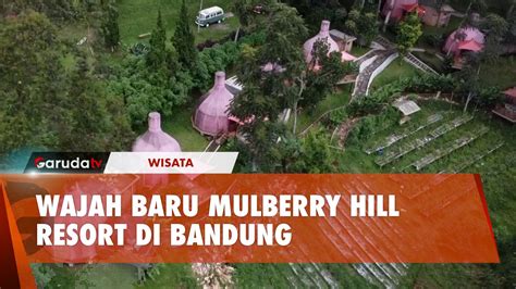 Intip Wajah Baru Symphony Of Nature Mulberry Hill Resort Bandung