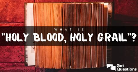 What is "Holy Blood, Holy Grail"? | GotQuestions.org