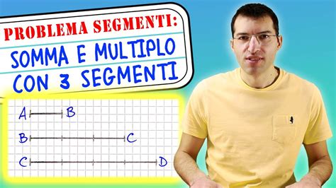 Problema Con Tre Segmenti Conosciamo La Somma E I Multipli E