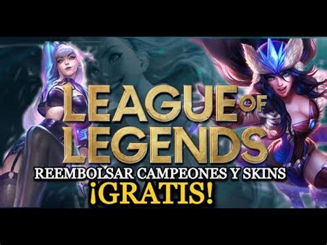 COMO REEMBOLSAR CAMPEONES Y SKINS EN LEAGUE OF LEGENDS 2021 YouTube