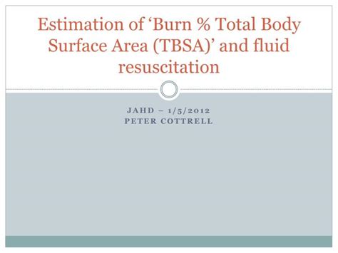 Ppt Estimation Of ‘burn Total Body Surface Area Tbsa And Fluid