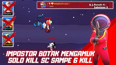 IMPOSTOR BOTAK BRUTAL SOLO KILL SPACECREW 6 KILL SUPER SUS YouTube