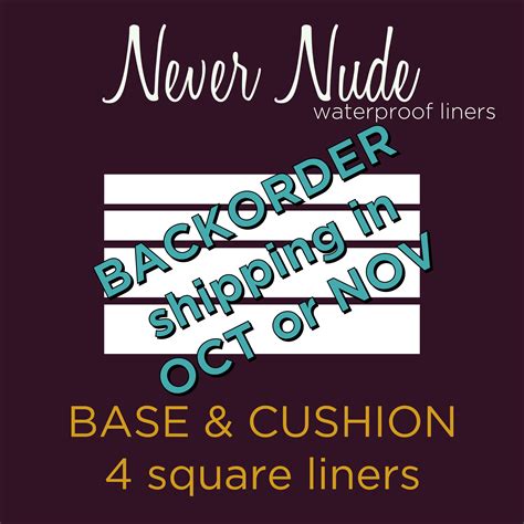 NEVER NUDE BASE AND CUSHION LINERS Backorder Created By Couture