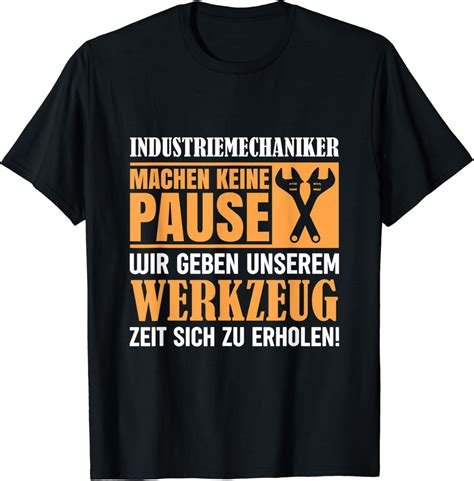 Herren Industriemechaniker Machen Keine Pause Schlosser T Shirt Amazon