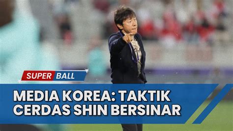 Berita Timnas Kecerdasan Shin Tae Yong Dipuji Media Korea Berhasil