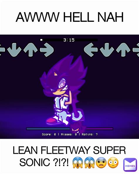 AWWW HELL NAH LEAN FLEETWAY SUPER SONIC ?!?! 😱😱😨😳 | @blue65 | Memes