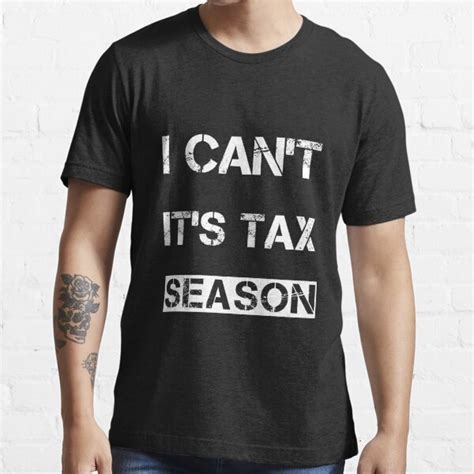 I Can T It S Tax Season Funny CPA Accountant T Shirt For Sale By