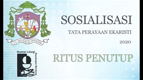 Ritus Penutup Sosialisasi Tata Perayaan Ekaristi Komlit