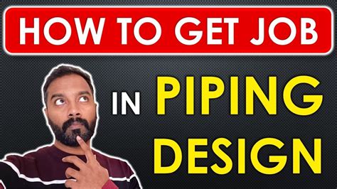 HOW TO GET JOB IN PIPING DESIGN ENGINEERING FIELD Job Reality Skills