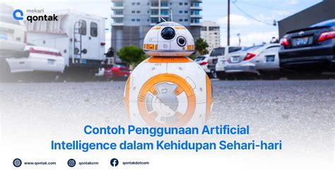 Contoh Artificial Intelligence Ai Di Kehidupan Sehari Hari