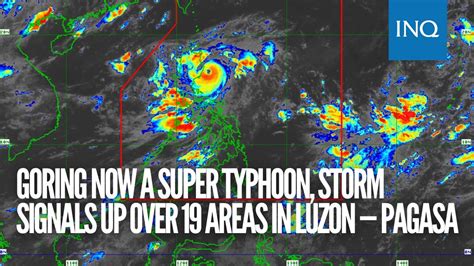 Goring Now A Super Typhoon Storm Signals Up Over Areas In Luzon