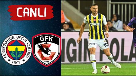 Fenerbah E Gaz Antep Fk Ma I Canli Zle Youtube