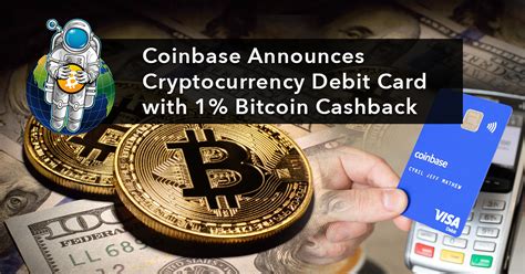 Coinbase Announces Cryptocurrency Debit Card With 1 Bitcoin Cashback