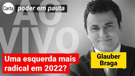 Novo presidenciável na esquerda E agora Poder em Pauta GLAUBER