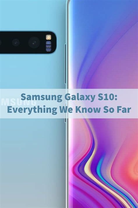 Samsung Galaxy S10 Everything We Know So Far Samsung Galaxy Galaxy