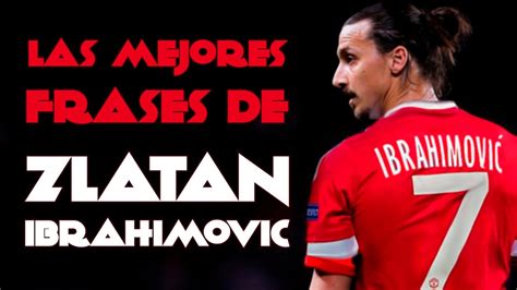 LAS 11 FRASES MAS POLEMICAS DE ZLATAN IBRAHIMOVIC YouTube