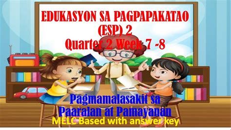 ESP2 Q2 W7- 8 PAGMAMALASAKIT SA PAARALAN AT PAMAYANAN I MELC-BASED WITH ...