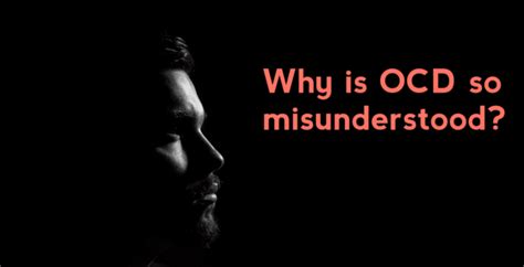 Why is OCD Misunderstood? Misconceptions Of OCD 