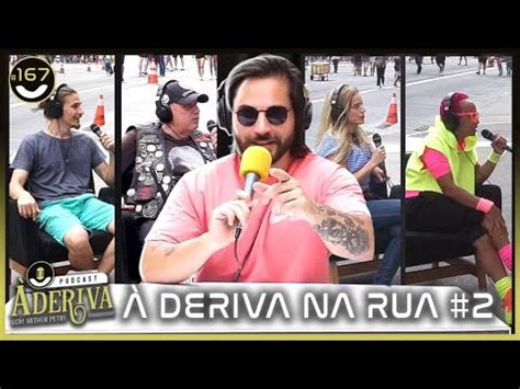 À Deriva na Rua 2 167 À Deriva Podcast Arthur Petry YouTube