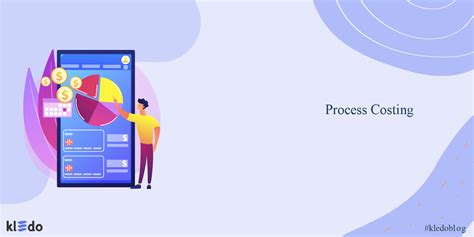 Process Costing Pengertian Jenis Dan Cara Menghitungnya