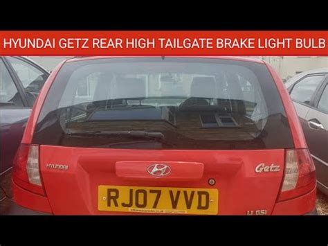 Hyundai Getz Rear Tailgate Boot High Brake Light Bulb Change