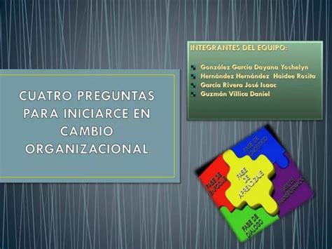 Ppt Cuatro Preguntas Para Iniciarce En Cambio Organizacional