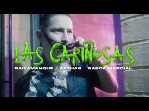 Las Cari Osas Saiyamanque Saeck M Rcial Aethas Video Oficial