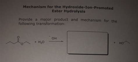 Solved Mechanism For The Hydroxide Ion Promoted Ester Chegg