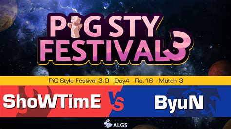 ByuN Vs ShoWTimE TvP PiG Sty Festival 3 0 Day4 Ro 16 Match 3