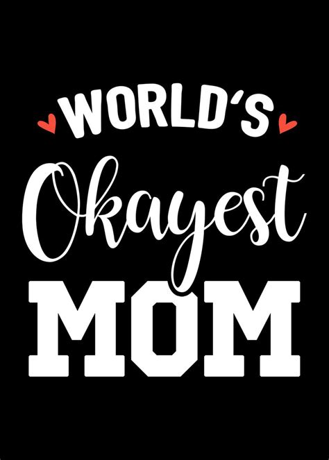 Worlds Okayest Mom Poster Picture Metal Print Paint By Crbn Design